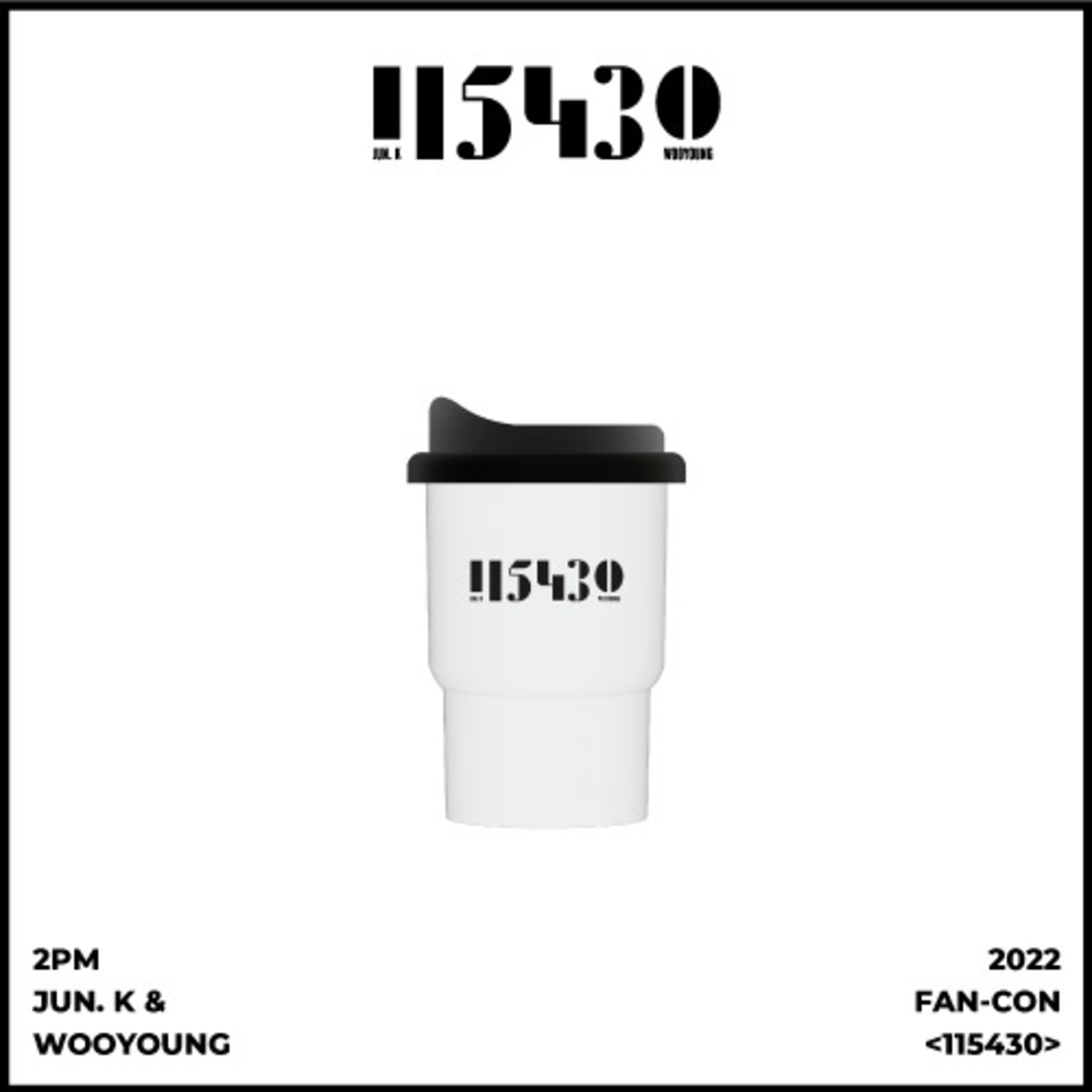 2PM JUN. K &amp; WOOYOUNG 2022 FAN-CON [115430] OFFICIAL GOODS 리유저블컵 REUSABLE CUP